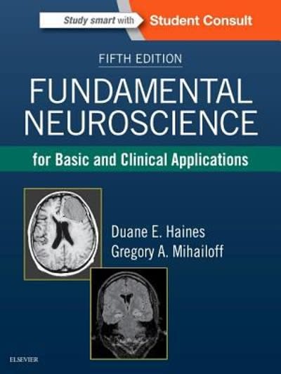 fundamental neuroscience for basic and clinical applications 5th edition duane e haines, gregory a mihailoff
