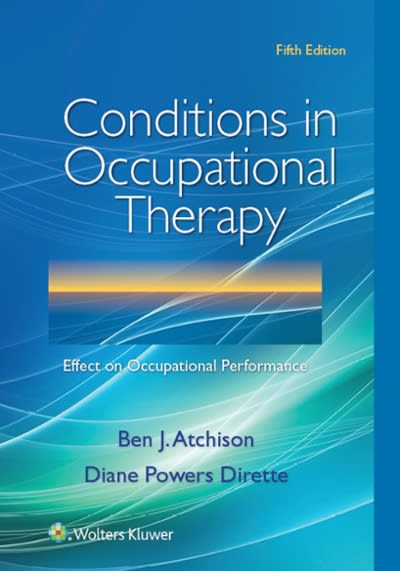 conditions in occupational therapy effect on occupational performance 5th edition ben atchison, diane dirette