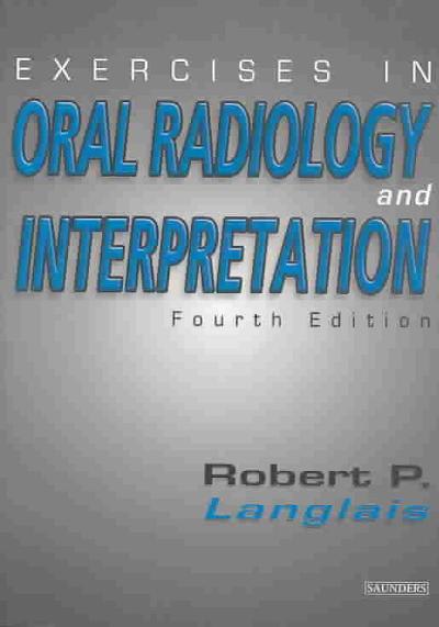 exercises in oral radiology and interpretation 4th edition robert p langlais 0721600255, 9780721600253