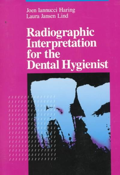 radiographic interpretation for the dental hygienist 1st edition joen iannucci haring, joen iannucci, laura
