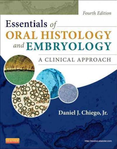 essentials of oral histology and embryology a clinical approach 4th edition daniel j chiego, daniel j chiego