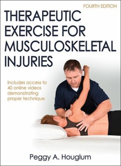 therapeutic exercise for musculoskeletal injuries 4th edition peggy a houglum 1450468837, 9781450468831