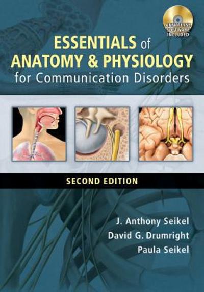 essentials of anatomy and physiology for communication disorders 2nd edition j anthony seikel, david g