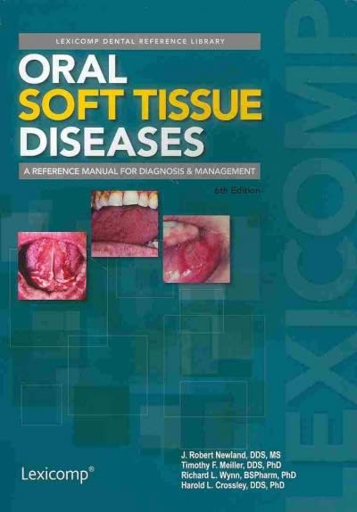 oral soft tissue diseases 6th edition j robert newland, timothy f meiller, richard l wynn, harold l crossley