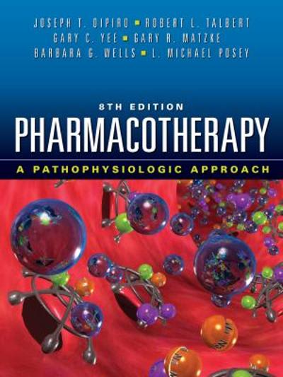 pharmacotherapy a pathophysiologic approach 8th edition joseph dipiro, robert l talbert, gary yee, gary