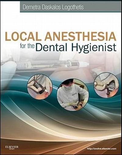local anesthesia for the dental hygienist 1st edition demetra d logothetis 0323073719, 9780323073714