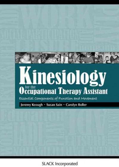 kinesiology for the occupational therapy assistant essential components of function and movement 1st edition