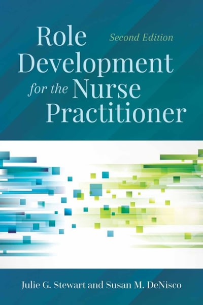 role development for the nurse practitioner 2nd edition stewart, julie g stewart, susan m denisco 1284130185,