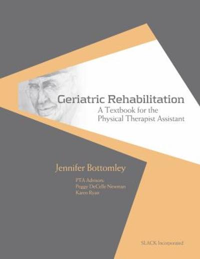 Geriatric Rehabilitation A Textbook For The Physical Therapist Assistant