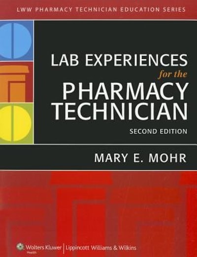 lab experiences for the pharmacy technician 2nd edition mohr, mary e mohr, mohr 1605479500, 9781605479507