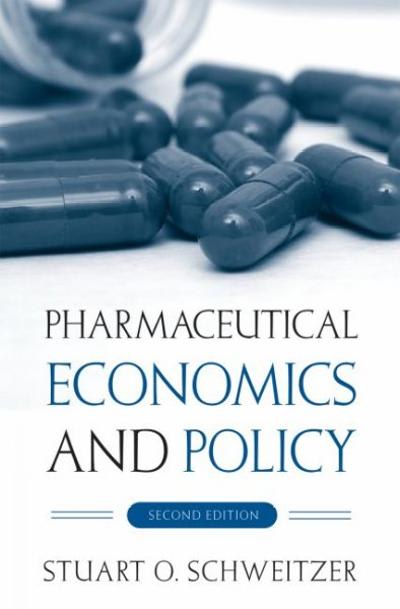 pharmaceutical economics and policy 2nd edition stuart o schweitzer 0195300955, 9780195300956
