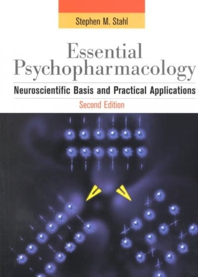 Stahls Essential Psychopharmacology Neuroscientific Basis And Practical Applications