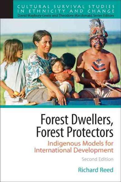 forest dwellers, forest protectors indigenous models for international development 2nd edition richard reed,