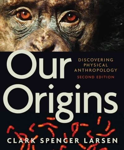 our origins discovering physical anthropology 2nd edition clark spencer larsen 0393934985, 9780393934984