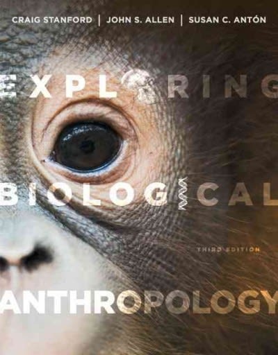 exploring biological anthropology 3rd edition craig stanford, john s allen, susan c anton 0205907334,