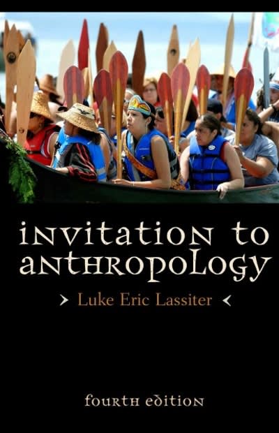 invitation to anthropology 4th edition luke eric lassiter 0759122547, 9780759122543