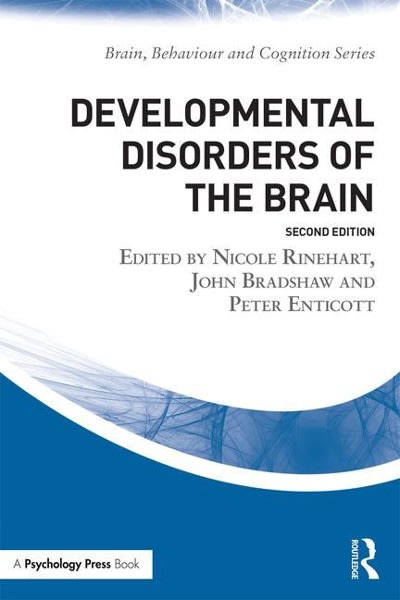 developmental disorders of the brain 2nd edition nicole j rinehart, john l bradshaw, peter g enticott