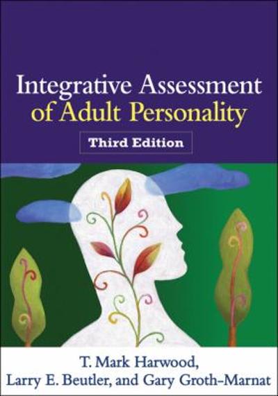 integrative assessment of adult personality 3rd edition t mark t mark harwood, larry e larry e beutler, gary