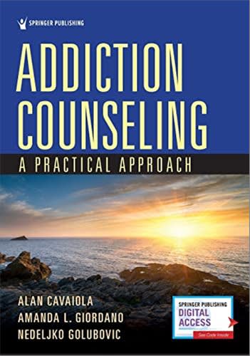 addiction counseling a practical approach 1st edition alan a cavaiola 0826135854, 9780826135858