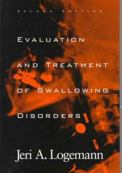 evaluation and treatment of swallowing disorders 2nd edition jerilyn a logemann, jeri a logemann 0890797285,
