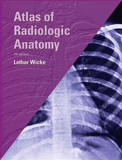 atlas of radiologic anatomy 7th edition lothar wicke, wilhelm firbas, anna n taylor, gabriela bauer