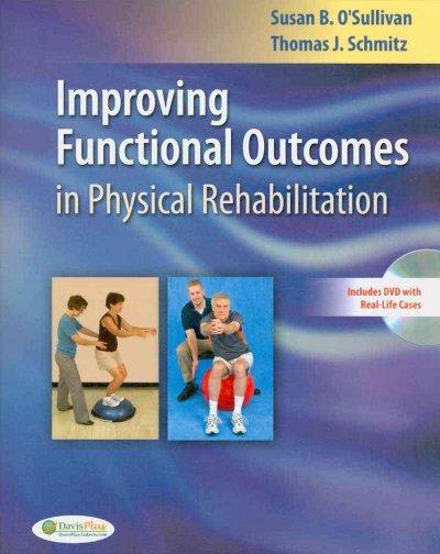 improving functional outcomes in physical rehabilitation 1st edition susan osullivan, thomas j schmitz