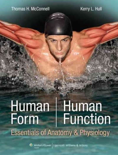 human form human function essentials of anatomy and physiology 1st edition thomas h mcconnell, kerry l hull