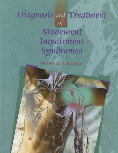 diagnosis and treatment of movement impairment syndromes 1st edition shirley sahrmann 0801672058,