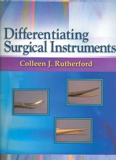 differentiating surgical instruments 1st edition denney g rutherford, rutherford, colleen j rutherford