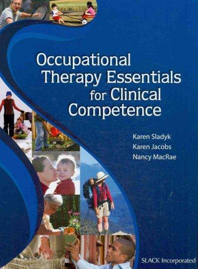 occupational therapy essentials for clinical competence 1st edition karen jacobs, nancy macrae, karen sladyk