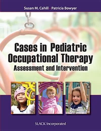 cases in pediatric occupational therapy assessment and intervention 1st edition susan m cahill, patricia