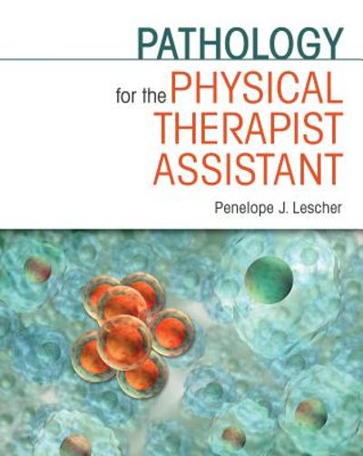 pathology for the physical therapist assistant 1st edition penelope j lescher, lescher, penelope j mcsp ma