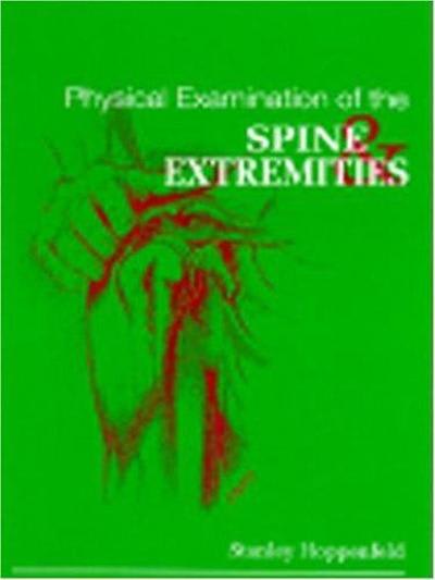 physical examination of the spine and extremities 1st edition stanley hoppenfeld, richard hutton 0838578535,