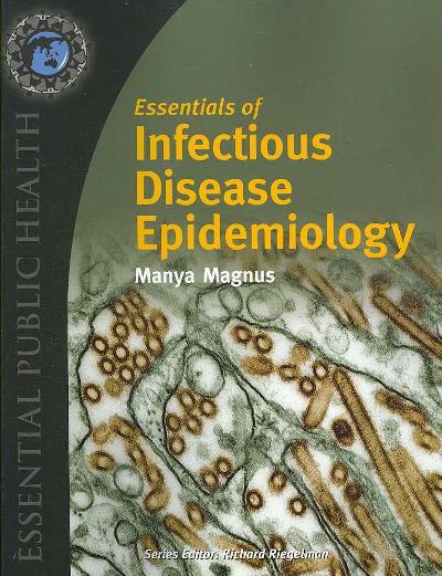 essentials of infectious disease epidemiology 1st edition manya magnus 0763734446, 9780763734442