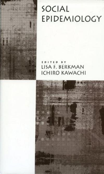 social epidemiology 1st edition lisa f berkman, ichiro kawachi 0195083318, 9780195083316