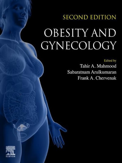 obesity and gynecology 2nd edition tahir a mahmood, sabaratnam arulkumaran, frank a chervenak 0128179201,