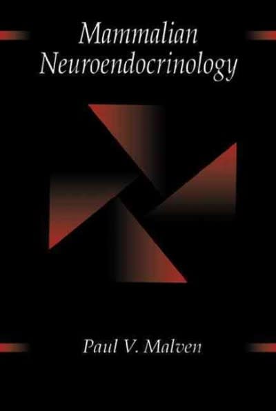 mammalian neuroendocrinology 1st edition paul v malven 1000723011, 9781000723014