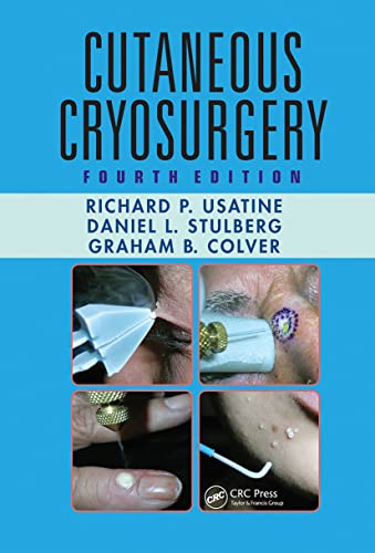 cutaneous cryosurgery 4th edition richard p usatine, daniel l stulberg, graham b colver 1032243023,