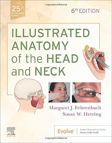 illustrated anatomy of the head and neck 6th edition margaret j fehrenbach, susan w herring 0323613020,