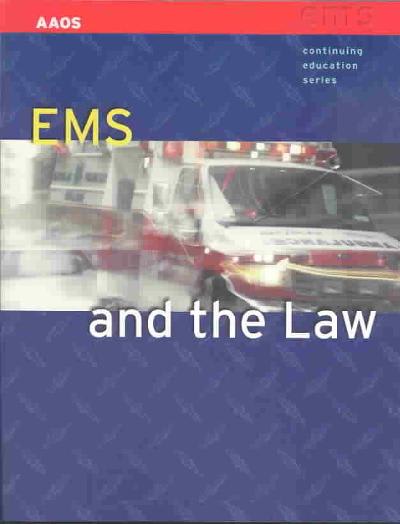 ems and the law 1st edition aaos staff, american academy of orthopaedic surgeons, jacob hafter, victoria
