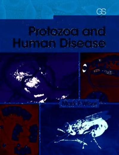 protozoa and human disease 1st edition mark f mark wiser 1136738169, 9781136738166
