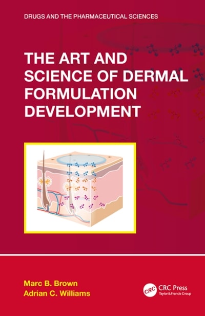 the art and science of dermal formulation development 1st edition marc b brown, adrian c williams 0429594771,