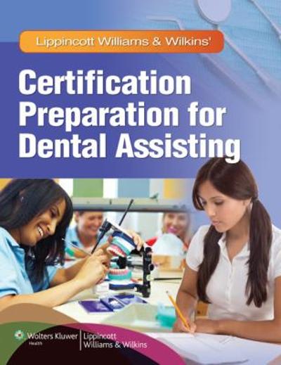 lippincott williams & wilkins certification preparation for dental assisting 1st edition lww, lippincott