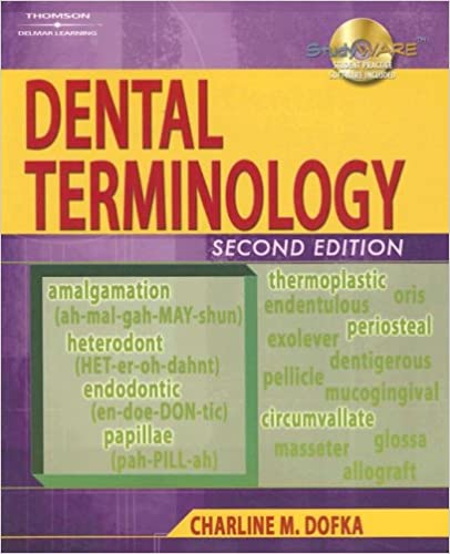 dental terminology 2nd edition charline m dofka 1418015229, 9781418015220