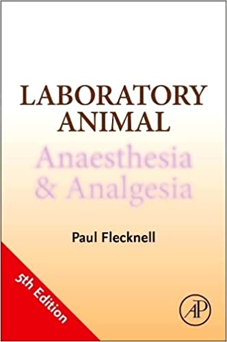 laboratory animal anaesthesia and analgesia 5th edition paul flecknell 0128182687, 978-0128182680