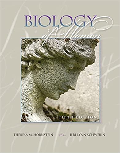 biology of women 5th edition theresa hornstein, jeri lynn schwerin 143540033x, 9781435400337