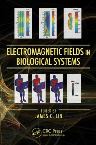 electromagnetic fields in biological systems 1st edition james c lin 1000218694, 9781000218695