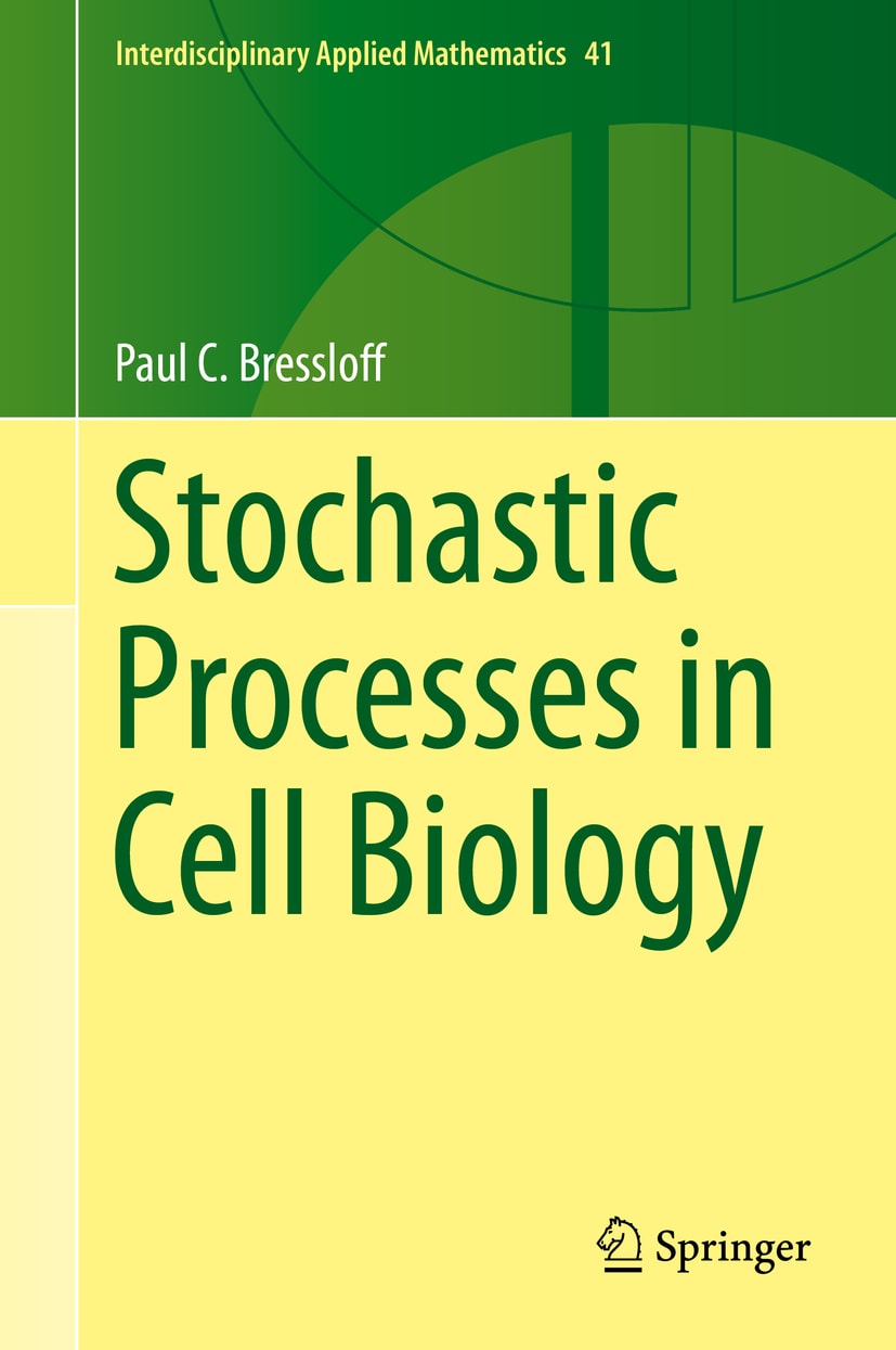 stochastic processes in cell biology 1st edition paul c bressloff 3319084887, 9783319084886