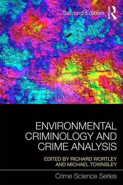 environmental criminology and crime analysis 2nd edition richard wortley, michael townsley 1138891134,