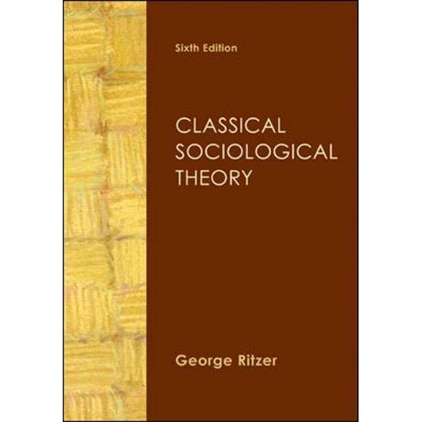 classical sociological theory 6th edition george ritzer 0078026652, 9780078026652